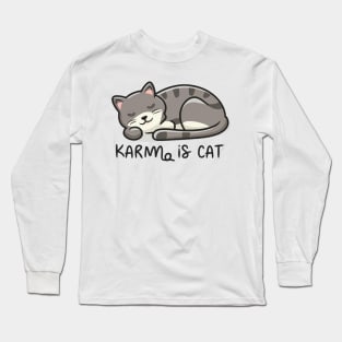 Karma Is A Cat Long Sleeve T-Shirt